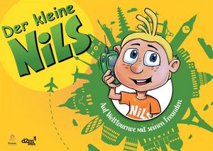 Der kleine Nils "Auf Welttournee mit seinen Freunden" Der kleine Nils "Auf Welttournee mit seinen Freunden"