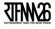 RTFNM 2026 / Rathenower Tage für Neue Musik
