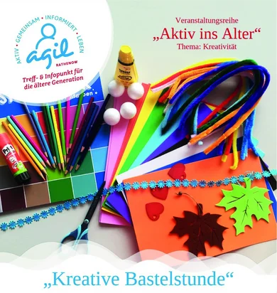 AGIL - Aktiv ins Alter: Kreative Bastelstunde! Jetzt anmelden.