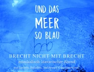 Aus der Reihe "Gespräche am Schleusenplatz": Brecht nicht mit Brecht - Und das Meer so Blau