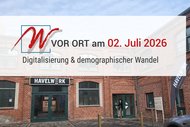 W VOR ORT: Digitalisierung & Demographischer Wandel
