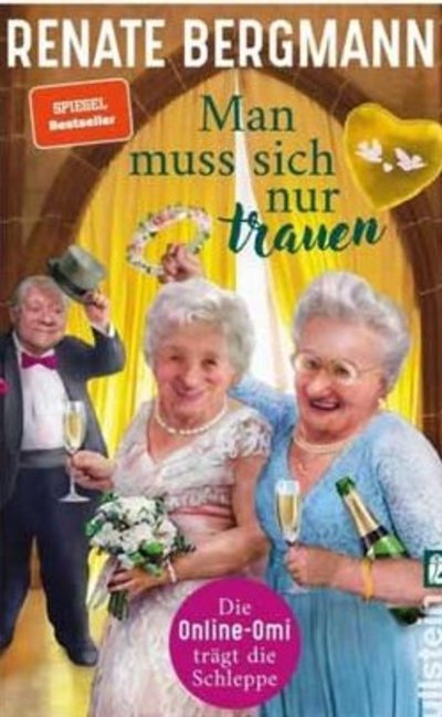 Renate Bergmann: Man muss sich nur trauen - Die Online-Omi trägt die Schleppe