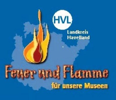 "Feuer und Flamme" für unsere Museen im Landkreis Havelland