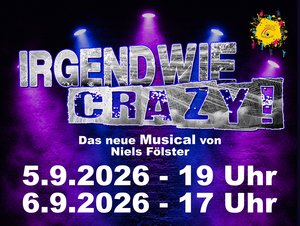 Musical „Irgendwie crazy!“
